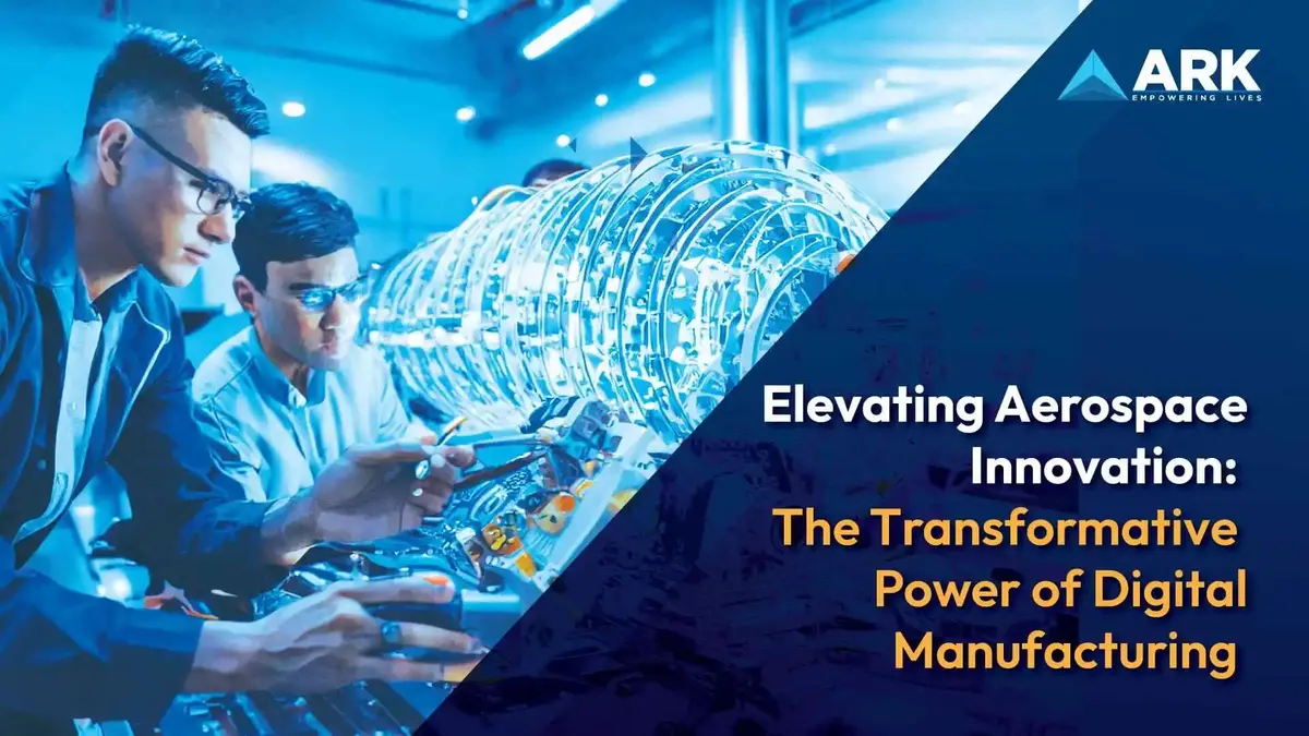 Elevating Aerospace Innovation: The Transformative Power of Digital Manufacturing